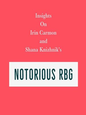 cover image of Insights on Irin Carmon and Shana Knizhnik's Notorious RBG